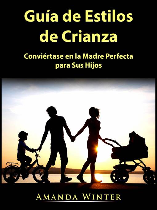 Title details for Guía de Estilos de Crianza by Amanda Winter - Available